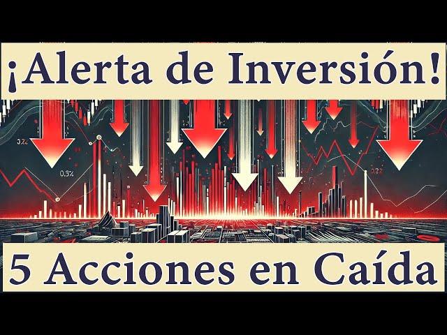 ¡Alerta de Inversión! 5 Acciones en Caída con Precios para Comprar