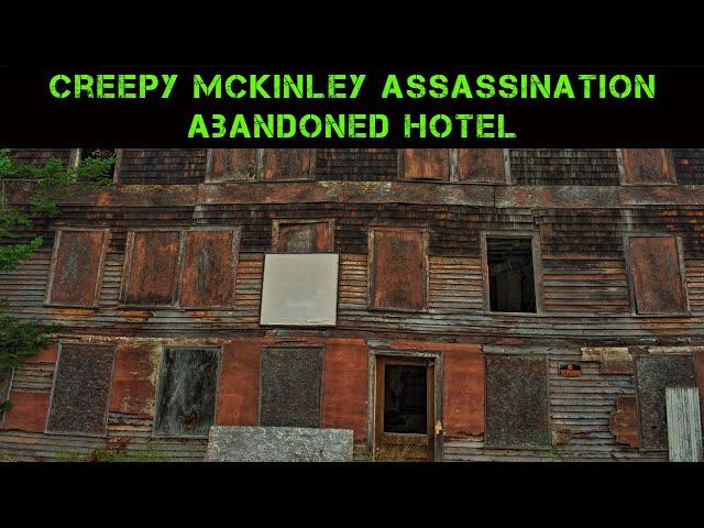 Abandoned McKinley Assassination Hotel's Lost Story | Abandoned Places EP 32