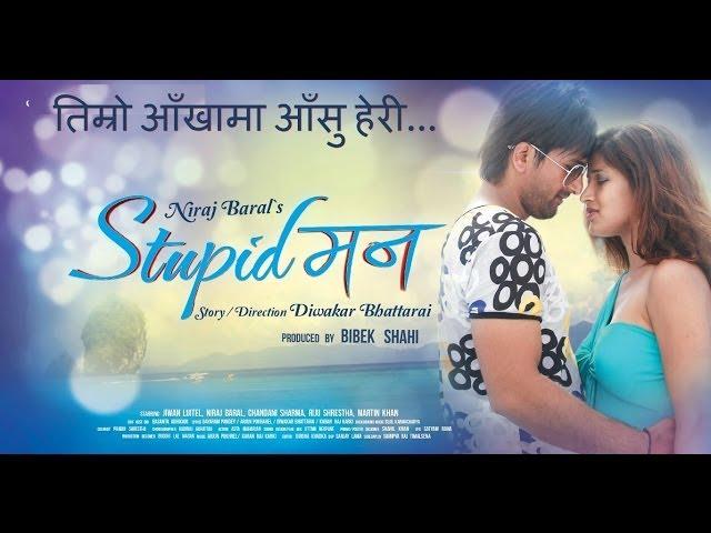 Timro Aankhama - New Nepali Movie - STUPID MANN