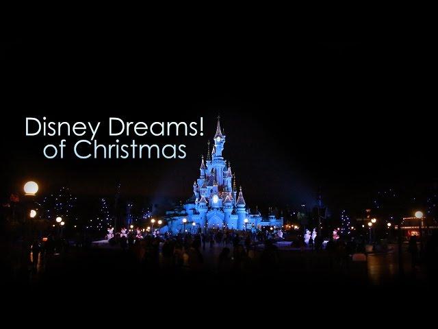 Disney Dreams! of Christmas 2014 & 2015 - Disneyland Paris