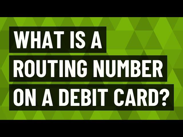 What is a routing number on a debit card?