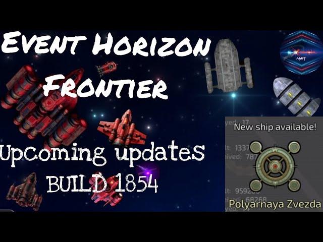 Upcoming updates on Event Horizon Frontier | BUILD 1854 | #eventhorizonfrontier @ExternalAmit .