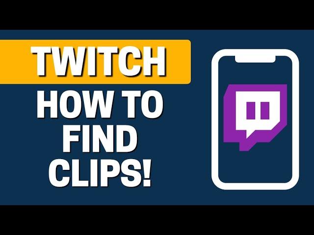 How To View Clips You Made On Twitch Mobile