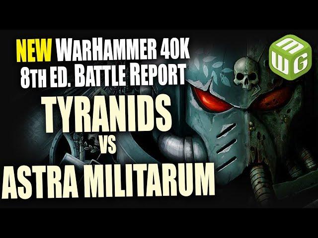 NEW Tyranids vs Astra Militarum Warhammer 40k 8th Edition Battle Report Ep 9