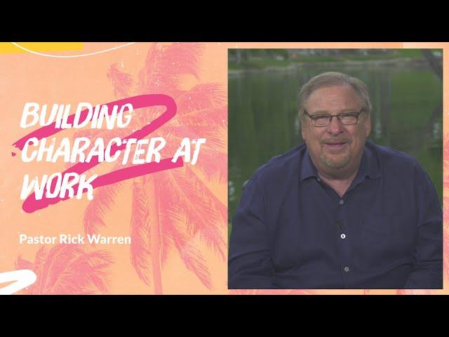 "Building Character at Work" with Pastor Rick Warren