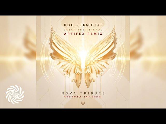 Pixel & Space Cat - Clear Test Signal (Artifex Remix - Nova Tribute)