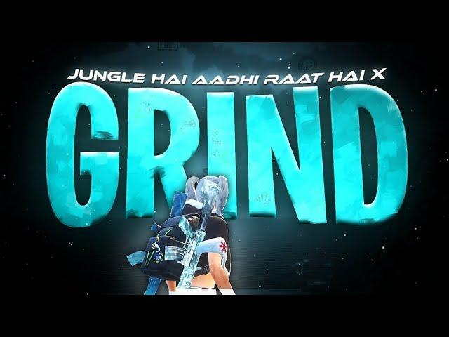 Grind X Jungle Hai Aadhi Raat Hai ️| BGMI Montage |