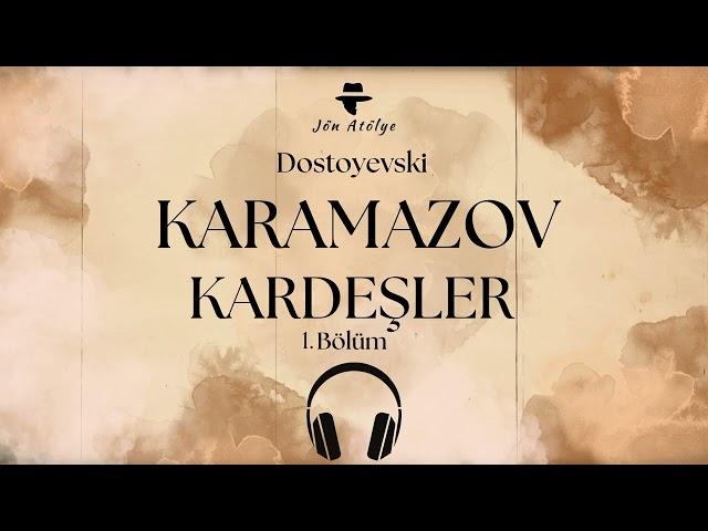 Karamazov Kardeşler - 1. Bölüm - Sesli Kitap