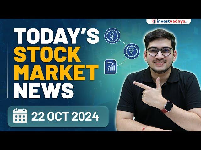 Today's Stock Market News - 22/10/2024 | Aaj ki Taaza Khabar