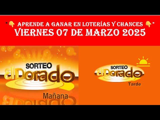 ¡RESULTADOS CHANCES HOY: DORADO MAÑANA 8905 & DORADO TARDE 0190VIERNES 7 DE MARZO 2025!
