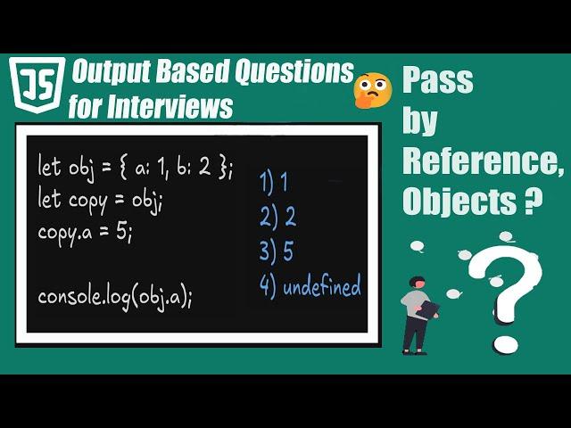 JavaScript Output-Based Questions for Interviews | Objects in JavaScript | Pass by Reference