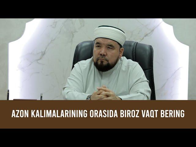 Azon kalimalarining orasida biroz vaqt bering