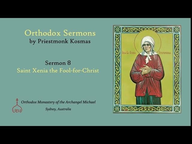 Sermon 08: Saint Xenia the Fool-for-Christ