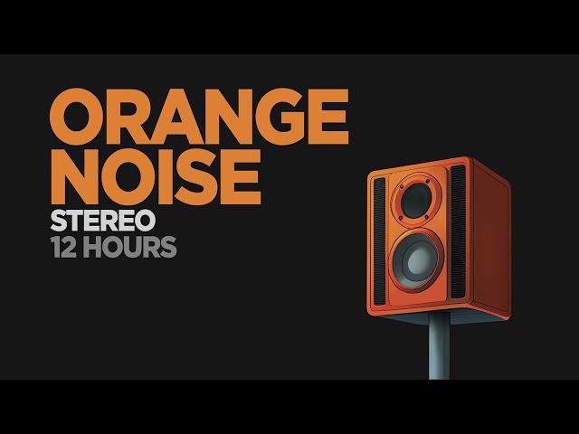 best ORANGE NOISE darkest variant of brown noise (12 hours long)