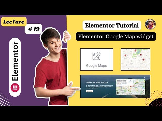 [Elementor Google Map widget] Elementor Tutorial 2024 For Beginners  | Lec#19