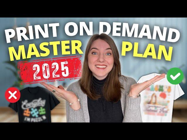 Starting Print on Demand in 2025? The BEST Beginner Plan (& Mistakes Keeping You STUCK!)