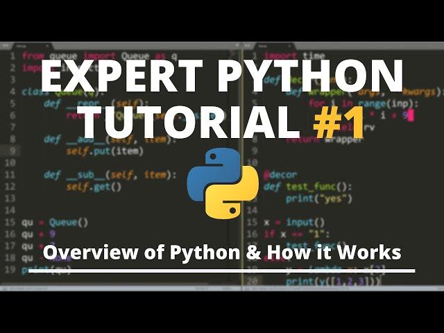 Expert Python Tutorial #1 - Overview of Python & How it Works