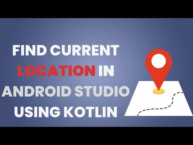 How to Get Current location using kotlin in Android Studio ||Current location latitude and longitude