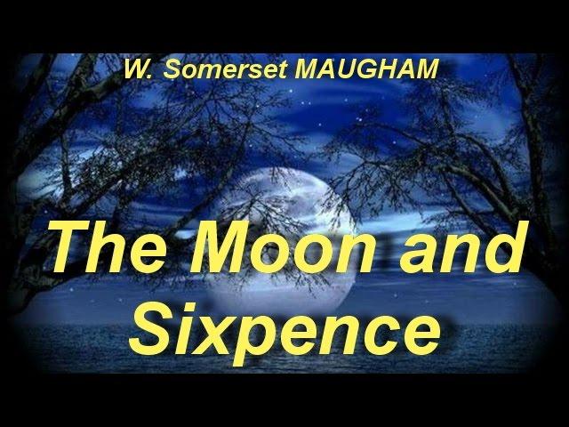 The Moon and Sixpence  by W. Somerset MAUGHAM (1874 - 1965)  by Historical Fiction Audiobooks