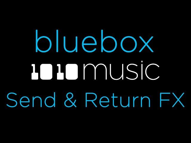 1010music bluebox - Send & Return FX