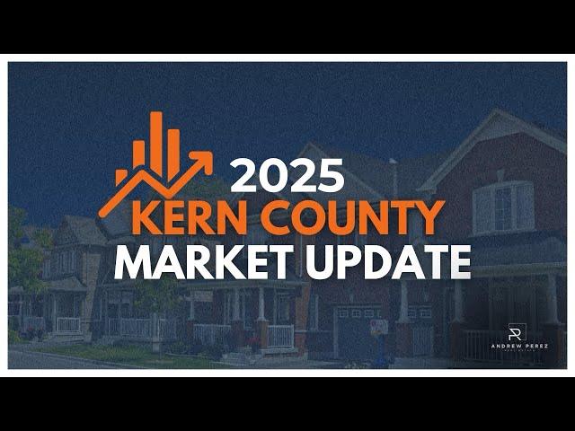 Kern County Real Estate Market Update 2025 | Home Prices, Interest Rates & Buying Tips