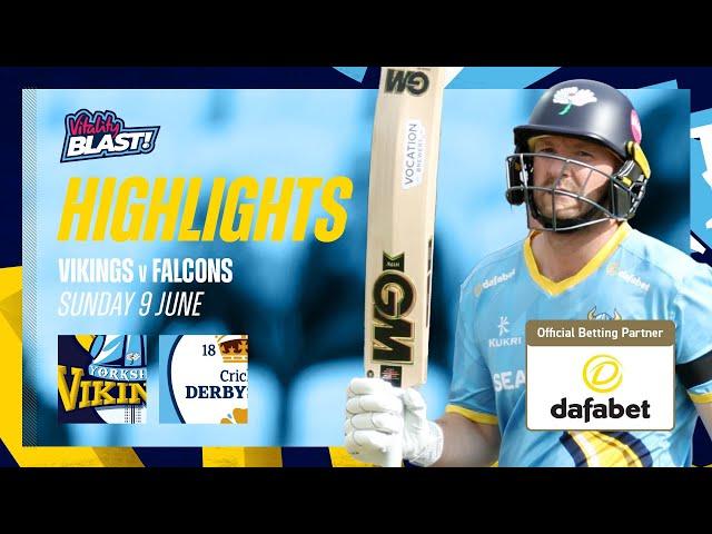 Highlights: Yorkshire Vikings vs Derbyshire Falcons - Vitality Blast T20 - Lyth and Malan shine