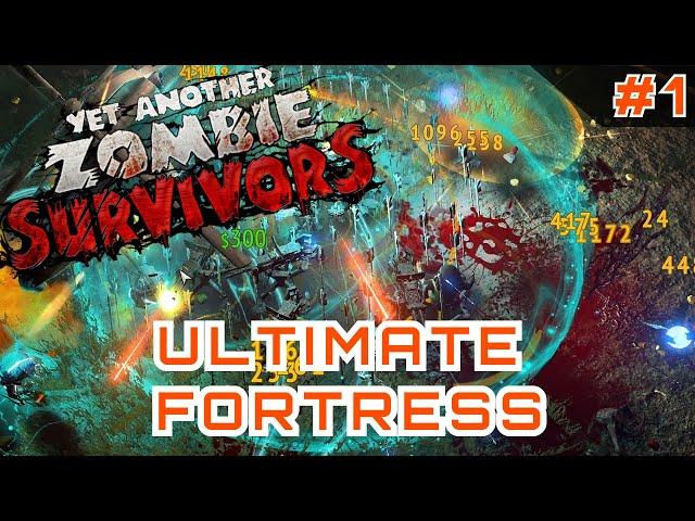 The ULTIMATE FORTRESS - Yet Another Zombie Survivors Endless 30+ Min Guide