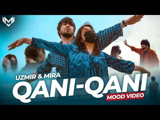 UZmir & Mira - Qani qani (MooD video)