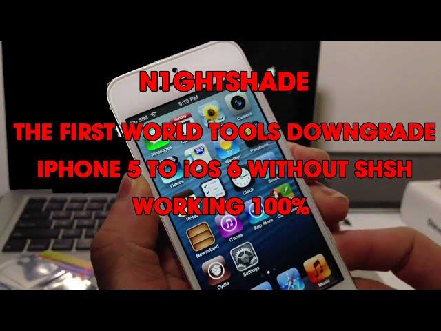 How to downgrade Iphone 5 to iOS 6 without SHSH, n1ghtshade tool downgrade the first world supported