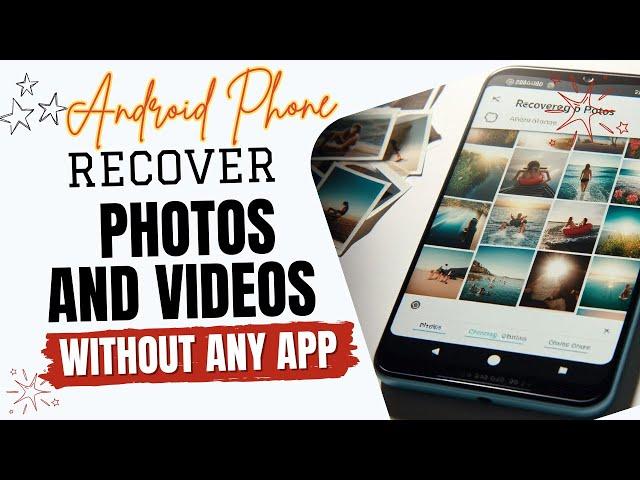 how to recover deleted photos and videos on android, hidden feature of android phone