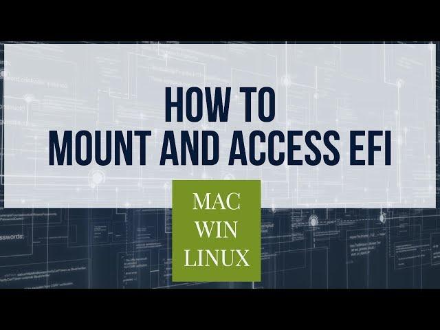 Mount & Access EFI Partition on Mac / Windows / Linux !