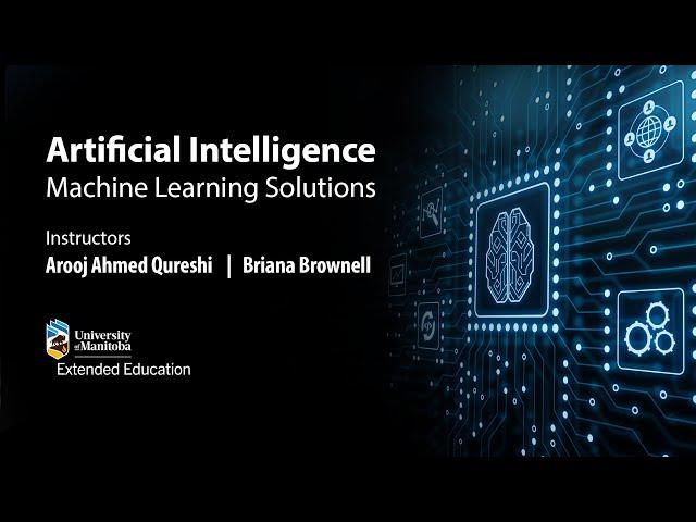 Arooj Ahmed Qureshi & Briana Brownell, Instructors, AI: Machine Learning Solutions