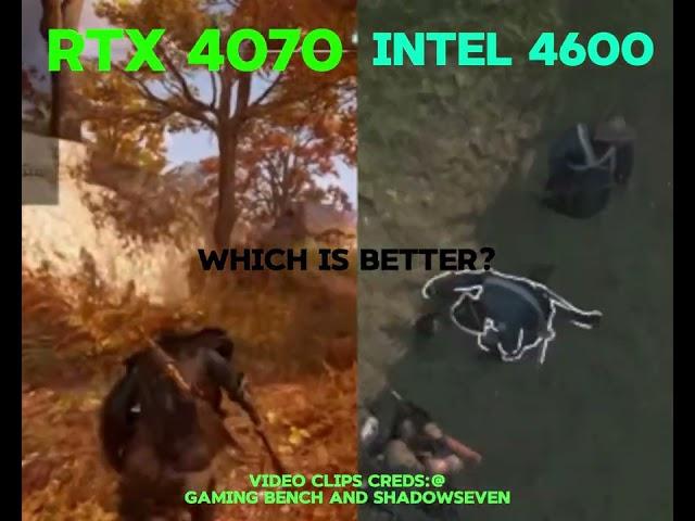 WHICH IS BETTER? rtx 4070 or intel 4600? credit to @ShadowSeven and @gaming bench for video clips