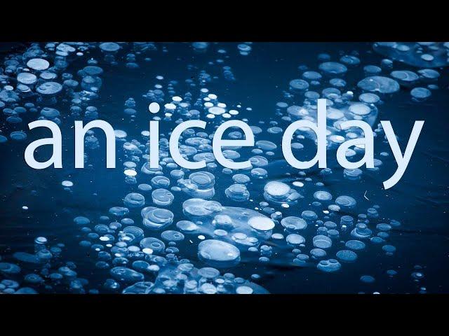 An Ice Day