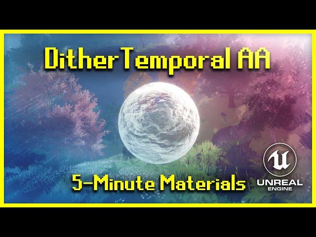 Dither Temporal AA Node | 5-Minute Materials [UE4]