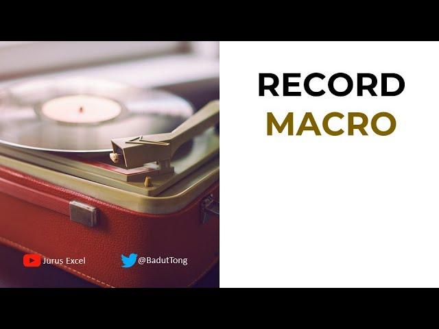 62. RECORD MACRO SOLUSI BELAJAR MAKRO UNTUK PEMULA | MACRO IN EXCEL