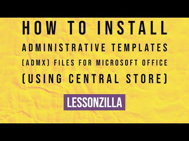 How to set up Central Store and import ADMX files for Microsoft Office Apps