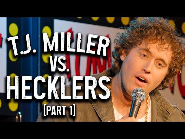 T.J. Miller VS. Hecklers (Part 1) | T.J. Miller