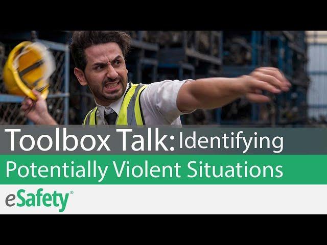 2 Minute Toolbox Talk: Identifying Potentially Violent Situations