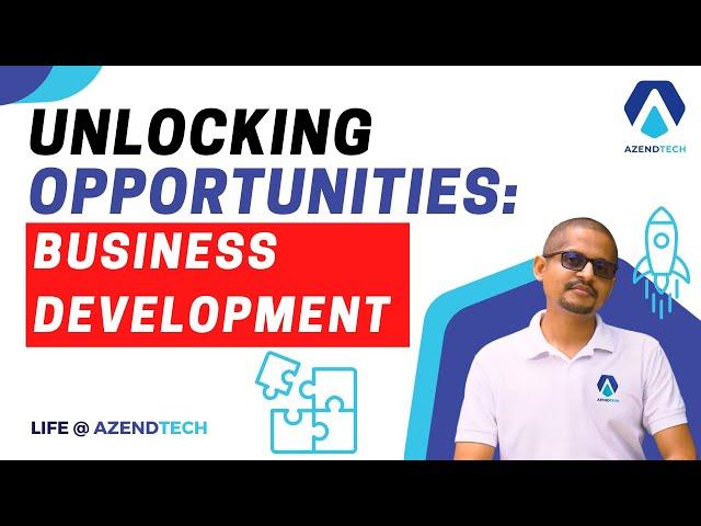 UNLOCKING OPPORTUNITIES: Business Development - Life  @azendtech