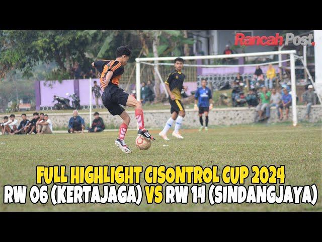 Full Highlight Cisontrol CUP 2024:  RW 06 (Dusun Kertajaga) vs RW 14 (Dusun Sindangjaya)