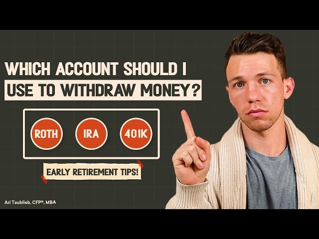 Which Account Should I Withdraw Money From To Retire Early?