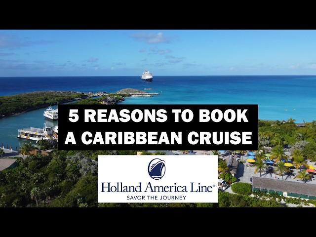 5 Reasons to Book a Caribbean Cruise with Holland America Line