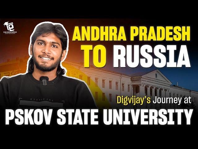 MBBS in Russia : Indian Student in Russia | Pskov State University | Andra Pradesh to Russia