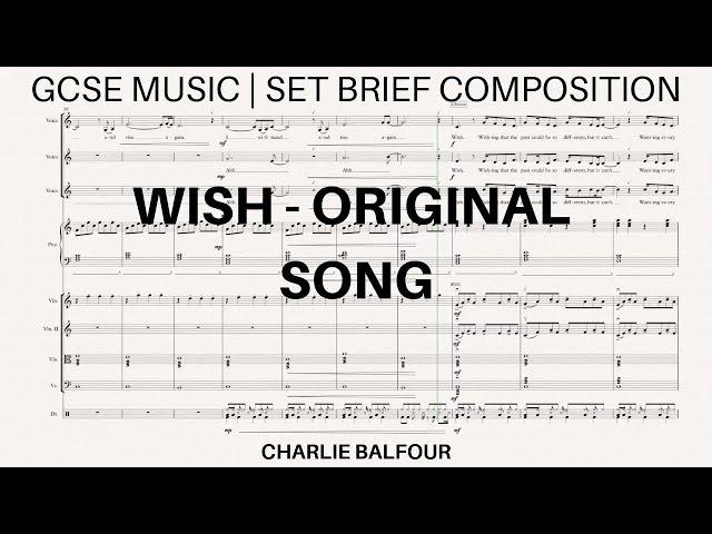 Grade 9 GCSE music composition 2018 - 100% | 'Wish' original composition