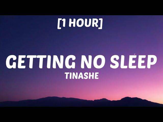 Tinashe - Getting No Sleep [1 HOUR/Lyrics]