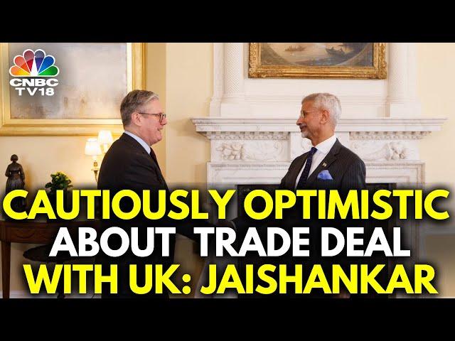 Cautiously Optimistic About India-UK Trade Deal: EAM Jaishankar | N18G