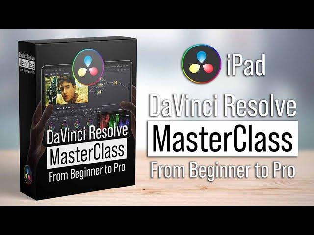 DaVinci Resolve iPad MasterClass: What's included?