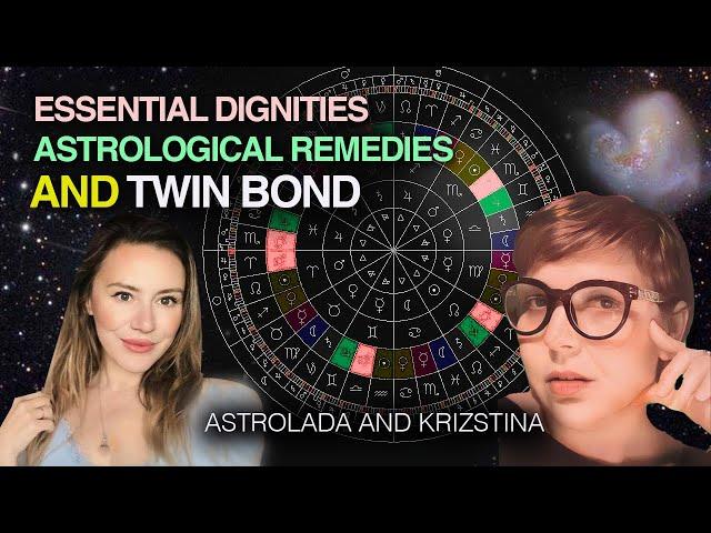 Unveiling the Twin Bond! Essential Dignities, and Astrological Remedies! With Astrologer Krisztina!