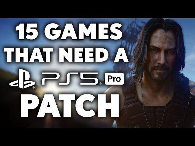 15 PS5 Games That ABSOLUTELY NEED A PS5 PRO PATCH